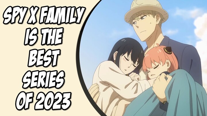 Spy x Family Is The Best Series of 2023
