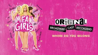 "Where Do You Belong?" | Mean Girls on Broadway