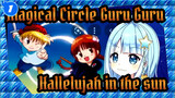Magical Circle Guru Guru|【Onigiri Cyan】OP Hallelujah in the sun_1