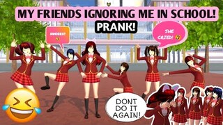 MY FRIENDS IGNORING ME IN SCHOOL(PRANK!!!)|SAKURA School Simulator