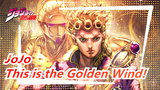 JoJo's Bizarre Adventure| This is the Golden Wind!