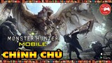 NEW GAME || Monster Hunter Mobile - Phiên bản CHÍNH CHỦ SẮP RA MẮT...! || Thư Viện Game