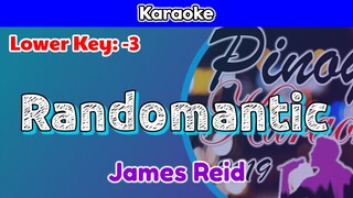 Randomantic by James Reid (Karaoke : Lower Key : -3)