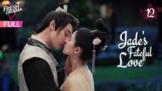 Jades Fatefull Love Episode 12 Eng. Sub