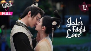 Jades Fatefull Love Episode 12 Eng. Sub