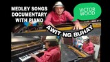 STORY BEHIND THE SONG OF VICTOR WOOD WHILE PLAYING PIANO | VICTOR WOOD MEDLEY SONG | AWIT NG BUHAY