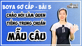 [BOYA SƠ CẤP 1]#3 Bài 5 CHÀO HỎI LÀM QUEN TIẾNG TRUNG CHUẨN| MẪU CÂU: Chào hỏi như người bản xứ