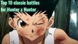 Top 10 classic battles for Hunter x Hunter