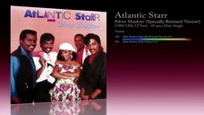 Atlantic Starr (1985) Silver Shadow (Specially Remixed Version) [12' Inch - 45R]