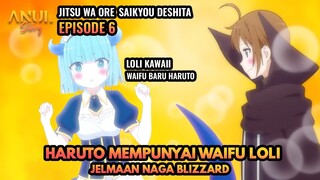 HARUTO MEMPUNYAI WAIFU LOLI, JELMAAN NAGA BLIZZARD, JITSU WA ORE SAIKYOU DESHITA EPISODE 6