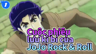 [Cuộc phiêu lưu kì bí của JoJo] Tính chất Rock & Roll_1