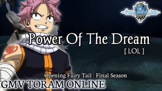 GMV Toram Online || Power OF The Dream_LOL [Opening Fairy Tail : Final Season]