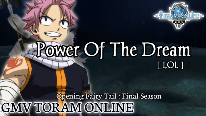 GMV Toram Online || Power OF The Dream_LOL [Opening Fairy Tail : Final Season]