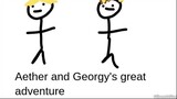 Aether and Georgy's great adventure