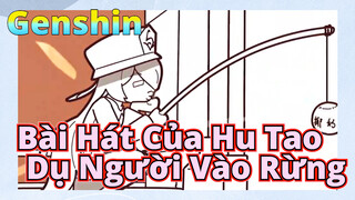 Bài Hát Của Hu Tao Dụ Người Vào Rừng