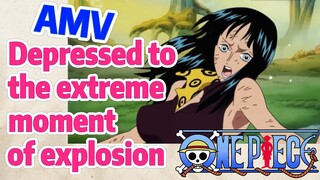 [ONE PIECE]   AMV |  Depressed to the extreme moment of explosion