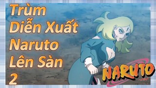 Trùm Diễn Xuất Naruto Lên Sàn 2