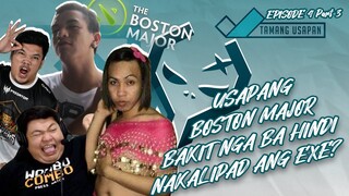 Tamang Usapan Episode 4 Part 3 - USAPANG BOSTON MAJOR, BAKIT NGA BA HINDI NAKALIPAD ANG EXECRATION?