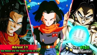 23 Sự Thật Android 17 - Kẻ Đấm tay đôi với cả Jiren