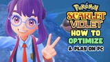 How to Fully Optimize & Play Pokémon Scarlet and Violet on Yuzu PC