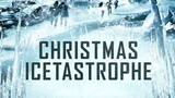 Christmas Icetastrophe - American Movie (Drama, Catastrophe/Disaster)