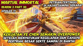 MENYATUKAN KEKUATAN CAHAYA DAN KEGELAPAN MENJADI SANGAT OP 🔥😈! | MARTIAL IMMORTAL | SEASON 3 PART 30