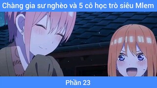 Chàng gia sư nghèo và 5 cô học trò siêu Mlem #23