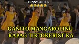GANITO MANGAROLING KAPAG TIKTOKERIST KA, PINOY MEMES, FUNNY VIDEOS