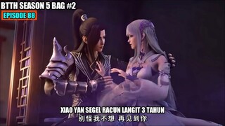 BTTH SEASON 5 EPISODE 88 SUB INDO - Xiao Yan Segel Racun Dou Zun