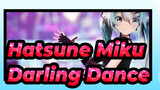 [Hatsune Miku/MMD/4K/60fps] Darling Dance, Sour