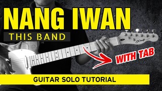 Nang Iwan - This Band Guitar Solo/Outro Tutorial (WITH TAB)