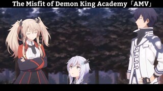 The Misfit of Demon King Academy「AMV」Hay Nhất