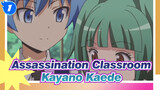 [Assassination Classroom] Kayano Kaede, I Needn't Perform Because of You_1