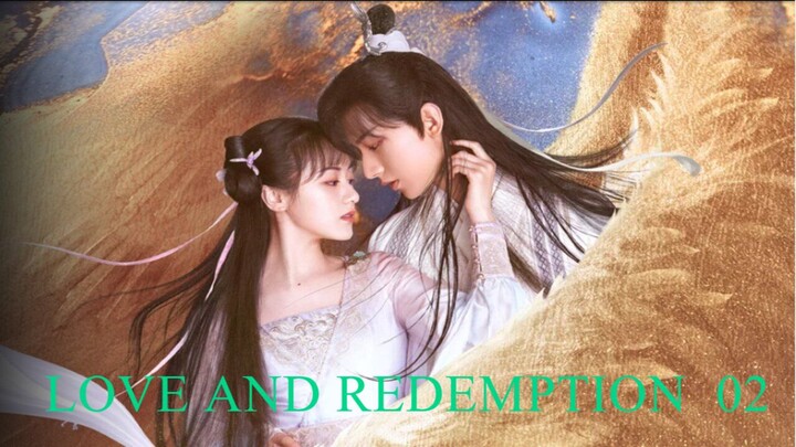 LOVE AND REDEMPTION EP 02 SUB INDONESIA