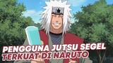 Pengguna Jutsu Segel Terkuat Di Anime Naruto!!! | SIAPA YANG PALING KUAT???