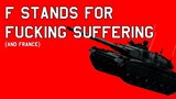 F stands for FUCKING SUFFERING (and France)