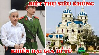 7 Căn Biệt Thự Khủng Nhất Việt Nam Khiến Đại Gia Dính Vào Lao Lý