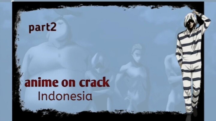 TOLOL ga papa yang penting BANGGA -ANIME CRACK Indonesia