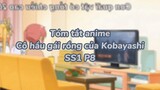 Tóm tắt anime: Hầu gái rồng của Kobayashi SS1 P8|#anime #maiddragonofkobayashi