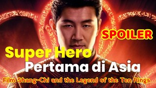 Super Hero MCU Pertama di Asia | Spoiler Alur Cerita  Film Shang-Chi and The Legend of The Ten Rings