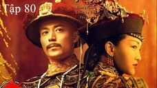 Hậu Cung Như Ý Truyện - Tập 80 | Lồng Tiếng