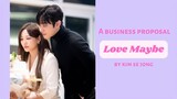 BUSINESS PROPOSAL FMV | Kang Tae Moo & Shin Ha Ri Love Story | Love Maybe