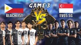 BLACKLIST vs EVOS SG [Game 3] | M3 Playoffs Day 8 | MLBB World Championship 2021| MLBB