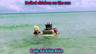 Luộc Gà Giữa Biển Nhận Cái Kết Bất Ngờ - Cooking challenge at sea - Ngộ Không TV