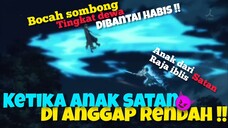 Anak ini Di Anggap Lemah? Padahal Anak dari Raja Iblis yang Over Power!!?