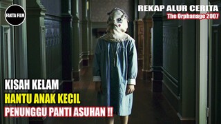 KISAH KELAM HANTU ANAK DI PANTI ASUHAN !!! | Alur Cerita Film The 0rph4nage 2007 | Fakta Film
