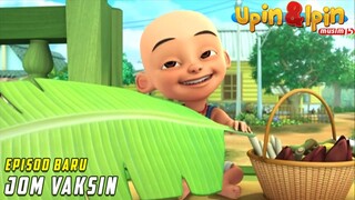 Jom Vaksin | FULL Episode Baru Upin & Ipin Musim 15 | Upin Ipin Terbaru 2022
