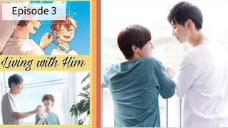Living with Him Ep. 3/8 🇯🇵 (BL) 2024