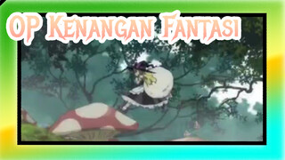 OP Kenangan Fantasi