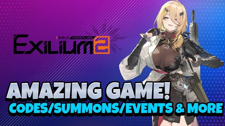 LOVING THIS GAME! CODES, SUMMONS, GAMEPLAY & EVENTS! SO MUCH TO DO! [Girls' Frontline 2: Exilium]